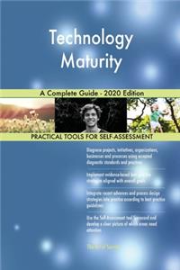 Technology Maturity A Complete Guide - 2020 Edition