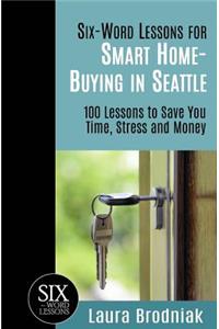 Six-Word Lessons for Smart Home-Buying in Seattle