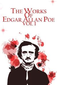 The Works of Edgar Allan Poe Vol. 1