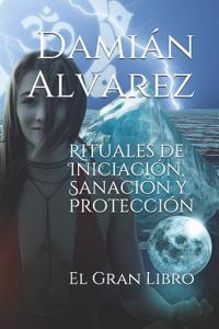 Rituales de Iniciación, Sanación Y Protección