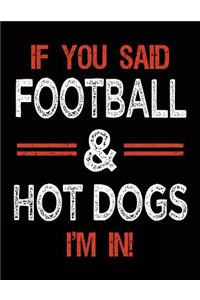 If You Said Football & Hot Dogs I'm In