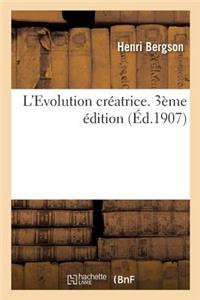 L'Evolution Creatrice. 3eme Edition