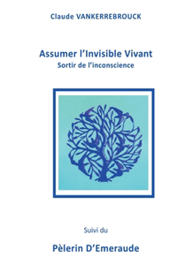 Assumer l'Invisible Vivant