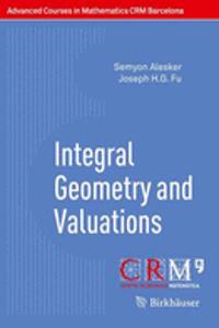 Integral Geometry and Valuations