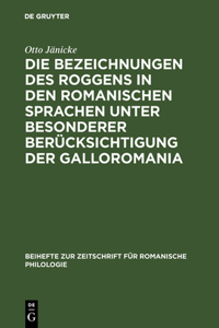 Bezeichnungen des Roggens in den romanischen Sprachen unter besonderer Berücksichtigung der Galloromania