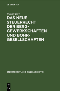 neue Steuerrecht der Berggewerkschaften und Bohrgesellschaften