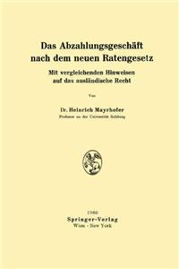 Das Abzahlungsgeschaft Nach Dem Neuen Ratengesetz: Mit Vergleichenden Hinweisen Auf Das Auslandische Recht