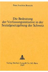 Die Bedeutung Der Verfassungsinitiative in Der Sozialgesetzgebung Der Schweiz