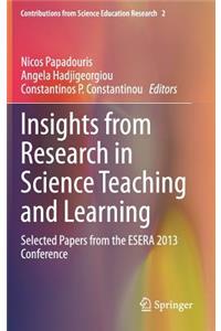 Insights from Research in Science Teaching and Learning: Selected Papers from the Esera 2013 Conference