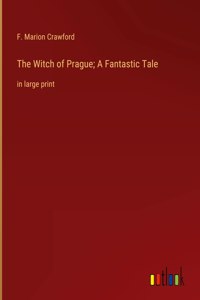 The Witch of Prague; A Fantastic Tale