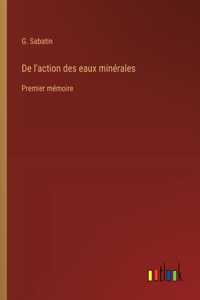 De l'action des eaux minérales