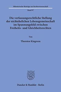 Die Verfassungsrechtliche Stellung Der Nichtehelichen Lebensgemeinschaft Im Spannungsfeld Zwischen Freiheits- Und Gleichheitsrechten
