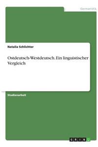 Ostdeutsch-Westdeutsch. Ein linguistischer Vergleich