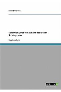 Selektionsproblematik im deutschen Schulsystem
