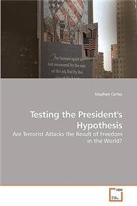 Testing the President's Hypothesis