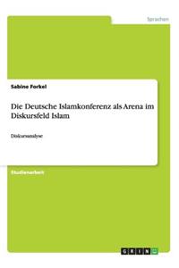 Die Deutsche Islamkonferenz als Arena im Diskursfeld Islam
