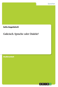 Galicisch. Sprache oder Dialekt?