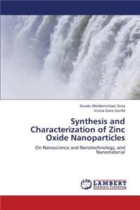Synthesis and Characterization of Zinc Oxide Nanoparticles