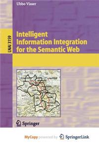Intelligent Information Integration for the Semantic Web