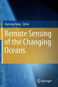 Remote Sensing of the Changing Oceans (Special Indian Edition / Reprint year : 2020) [Paperback] Danling Tang