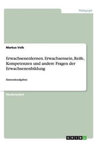Erwachsenenlernen. Erwachsensein, Reife, Kompetenzen und andere Fragen der Erwachsenenbildung