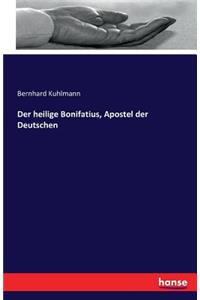 heilige Bonifatius, Apostel der Deutschen