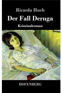 Der Fall Deruga