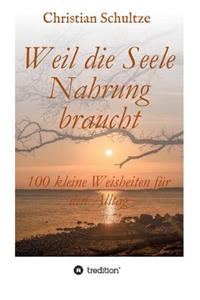 Weil die Seele Nahrung braucht