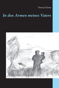 In den Armen meines Vaters