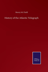 History of the Atlantic Telegraph