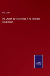 The Church as established in its Relations with Dissent