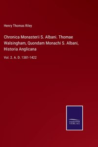 Chronica Monasterii S. Albani. Thomae Walsingham, Quondam Monachi S. Albani, Historia Anglicana