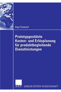 Prototypgestützte Kosten- und Erlösplanung für produktbegleitende Dienstleistungen