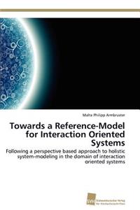 Towards a Reference-Model for Interaction Oriented Systems