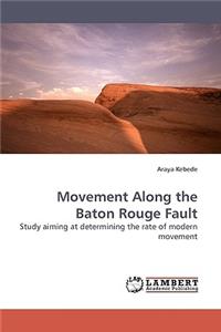 Movement Along the Baton Rouge Fault