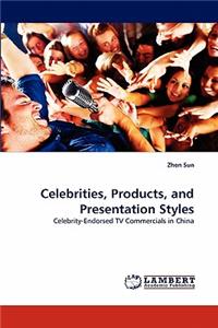 Celebrities, Products, and Presentation Styles
