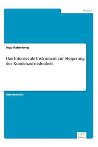 Internet als Instrument zur Steigerung der Kundenzufriedenheit