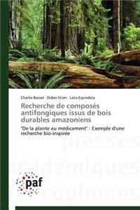 Recherche de Composés Antifongiques Issus de Bois Durables Amazoniens