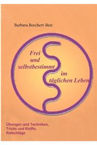 Frei und selbstbestimmt im täglichen Leben