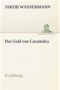 Gold Von Caxamalca: Erzahlung