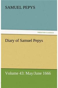 Diary of Samuel Pepys - Volume 43