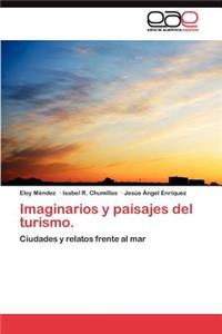 Imaginarios y paisajes del turismo.