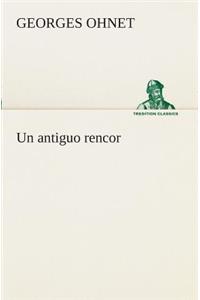 antiguo rencor