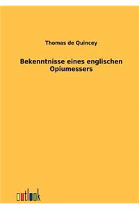 Bekenntnisse eines englischen Opiumessers