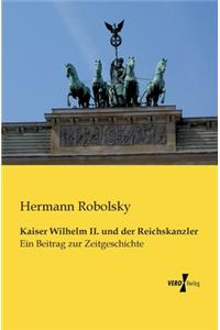 Kaiser Wilhelm II. und der Reichskanzler