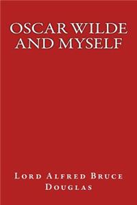 Oscar Wilde and Myself