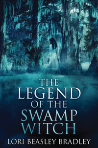 Legend Of The Swamp Witch