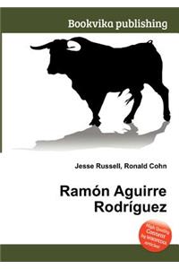 Ramon Aguirre Rodriguez