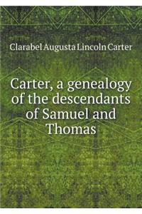 Carter, a Genealogy of the Descendants of Samuel and Thomas