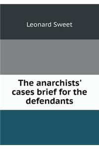 The Anarchists' Cases Brief for the Defendants